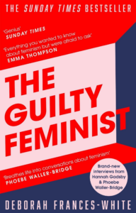 Sources of Inspiration #4 - The Guilty Feminist