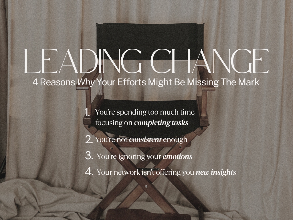 Leading Change: 4 Reasons Why Your Efforts Might Be Missing The Mark